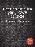 Der Herr ist allen gtig, GWV 1148/24