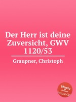 Der Herr ist deine Zuversicht, GWV 1120/53