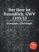 Der Herr ist freundlich, GWV 1103/33