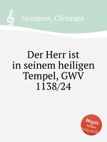 Der Herr ist in seinem heiligen Tempel, GWV 1138/24