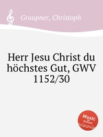 Herr Jesu Christ du hchstes Gut, GWV 1152/30