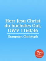 Herr Jesu Christ du hchstes Gut, GWV 1160/46