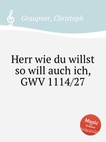 Herr wie du willst so will auch ich, GWV 1114/27