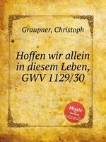 Hoffen wir allein in diesem Leben, GWV 1129/30