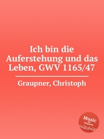 Ich bin die Auferstehung und das Leben, GWV 1165/47