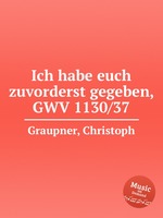 Ich habe euch zuvorderst gegeben, GWV 1130/37