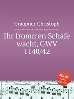 Ihr frommen Schafe wacht, GWV 1140/42