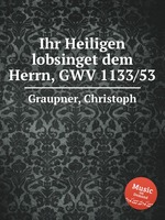 Ihr Heiligen lobsinget dem Herrn, GWV 1133/53