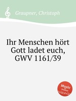 Ihr Menschen hrt Gott ladet euch, GWV 1161/39