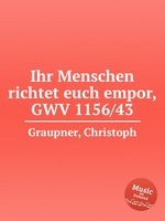 Ihr Menschen richtet euch empor, GWV 1156/43