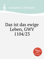 Das ist das ewige Leben, GWV 1104/23