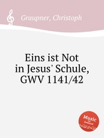 Eins ist Not in Jesus` Schule, GWV 1141/42