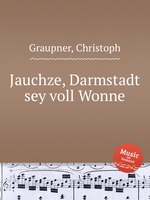 Jauchze, Darmstadt sey voll Wonne