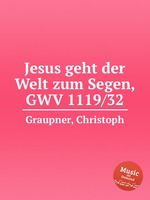 Jesus geht der Welt zum Segen, GWV 1119/32