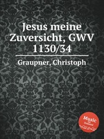 Jesus meine Zuversicht, GWV 1130/34