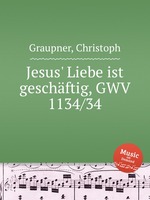 Jesus` Liebe ist geschftig, GWV 1134/34