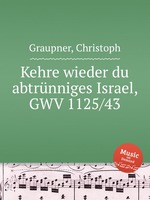 Kehre wieder du abtrnniges Israel, GWV 1125/43