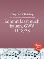 Kommt lasst euch bauen, GWV 1118/28