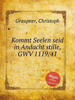 Kommt Seelen seid in Andacht stille, GWV 1119/41