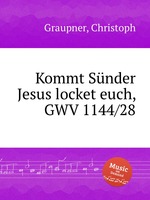 Kommt Snder Jesus locket euch, GWV 1144/28