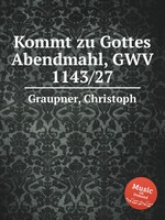 Kommt zu Gottes Abendmahl, GWV 1143/27