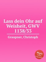 Lass dein Ohr auf Weisheit, GWV 1138/33