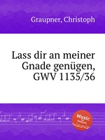 Lass dir an meiner Gnade gengen, GWV 1135/36