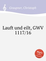 Lauft und eilt, GWV 1117/16