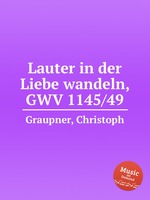 Lauter in der Liebe wandeln, GWV 1145/49