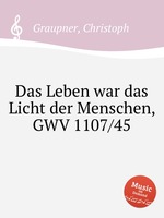 Das Leben war das Licht der Menschen, GWV 1107/45