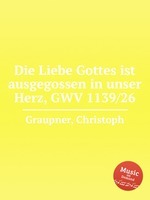 Die Liebe Gottes ist ausgegossen in unser Herz, GWV 1139/26