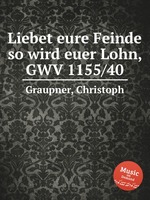 Liebet eure Feinde so wird euer Lohn, GWV 1155/40