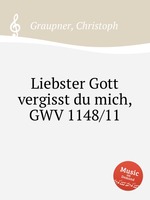 Liebster Gott vergisst du mich, GWV 1148/11