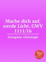 Mache dich auf, werde Licht, GWV 1111/16