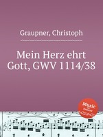 Mein Herz ehrt Gott, GWV 1114/38