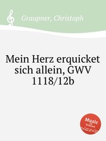 Mein Herz erquicket sich allein, GWV 1118/12b