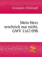 Mein Herz erschrick nur nicht, GWV 1167/09b