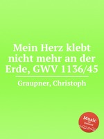 Mein Herz klebt nicht mehr an der Erde, GWV 1136/45