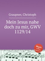 Mein Jesus nahe doch zu mir, GWV 1129/14