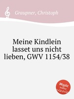 Meine Kindlein lasset uns nicht lieben, GWV 1154/38