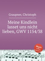 Meine Kindlein lasset uns nicht lieben, GWV 1154/38