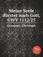 Meine Seele drstet nach Gott, GWV 1112/25