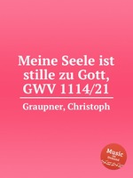 Meine Seele ist stille zu Gott, GWV 1114/21