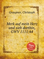 Merk auf mein Herz und sieh dorthin, GWV 1111/44