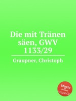 Die mit Trnen sen, GWV 1133/29