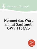 Nehmet das Wort an mit Sanftmut, GWV 1134/23