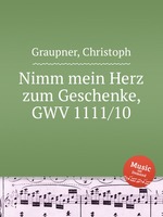 Nimm mein Herz zum Geschenke, GWV 1111/10