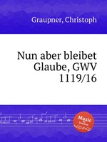 Nun aber bleibet Glaube, GWV 1119/16