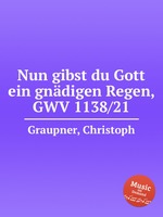 Nun gibst du Gott ein gndigen Regen, GWV 1138/21
