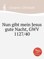 Nun gibt mein Jesus gute Nacht, GWV 1127/40